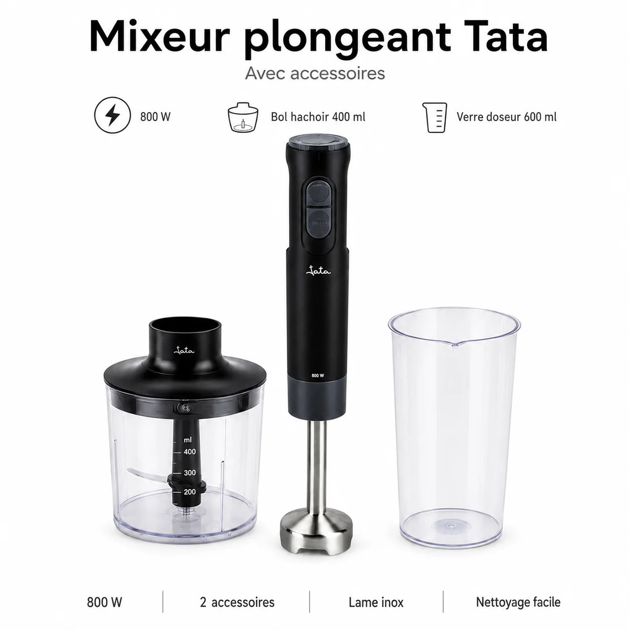 Mixeur Plongeant TATA JEBT9590 800W – Blender Multifonction avec Hachoir 400ml & Verre Doseur 600ml